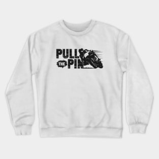 'Pull The Pin' Motorcycle Racing Design Crewneck Sweatshirt